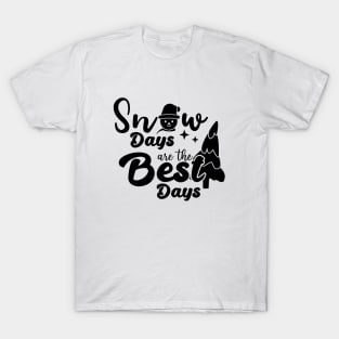 snow days are the best days quote T-Shirt